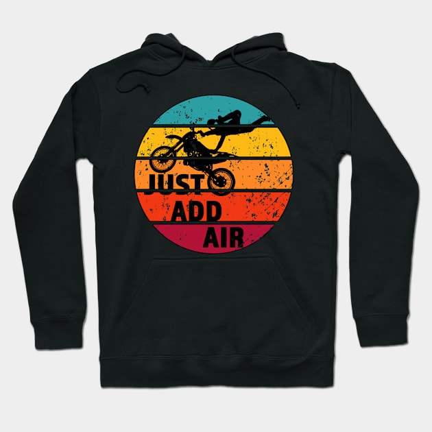 Just Add Air- Great Freestyle Motocross Rider Gift - Black Lettering & Multi Color Segmented Design with Outline - Distressed Look Hoodie by RKP'sTees